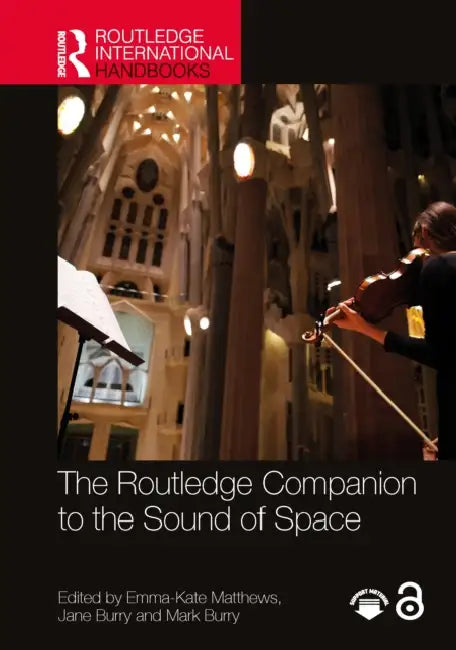 The Routledge Companion to the Sound of Space by Emma-Kate Matthews