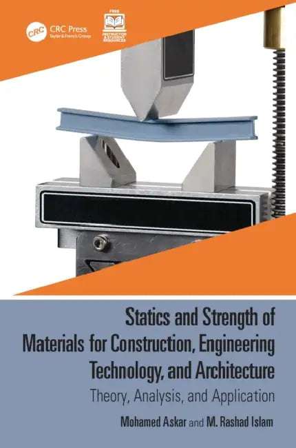 Statics and Strength of Materials for Construction, Engineering Technology, and Architecture: Theory, Analysis, and Application by Mohamed Askar