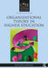 Organizational Theory in Higher Education by Kathleen Manning