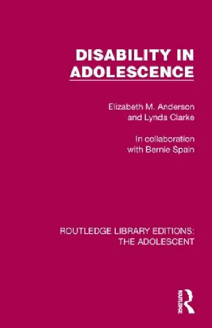 Disability in Adolescence by Elizabeth M. Anderson