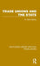 Trade Unions and the State by W. Milne-Bailey