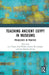 Teaching Ancient Egypt in Museums: Pedagogies in Practice by Jen Thum