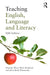 Teaching English Language and Literacy by Wyse/Dominic