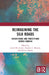 Reimagining the Silk Roads: Interactions and Perceptions Across Eurasia by Julian Henderson