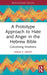 A Prototype Approach to Hate and Anger in the Hebrew Bible by Deena Grant