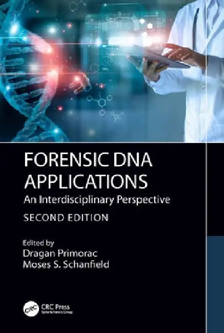 Forensic DNA Applications: An Interdisciplinary Perspective by Dragan Primorac