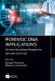 Forensic DNA Applications: An Interdisciplinary Perspective by Dragan Primorac