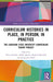 Curriculum Histories in Place, in Person, in Practice: The Louisiana State University Curriculum Theory Project by Petra Hendry