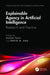Explainable Agency in Artificial Intelligence: Research and Practice by Silvia Tulli