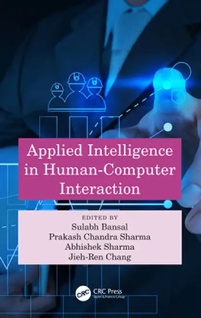 Applied Intelligence in Human-Computer Interaction by Sulabh Bansal