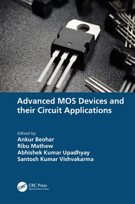 Advanced Mos Devices and Their Circuit Applications by Ankur Beohar