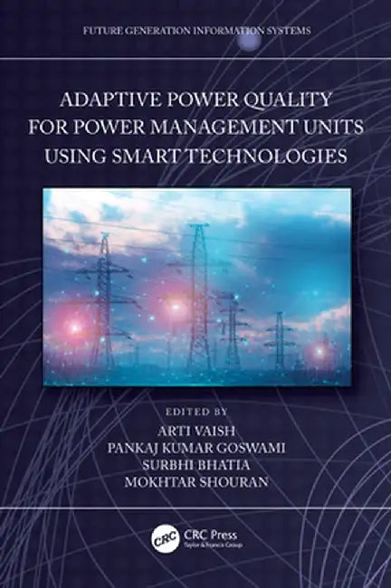 Adaptive Power Quality for Power Management Units Using Smart Technologies by Arti Vaish