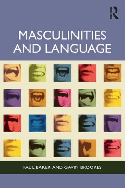 Masculinities and Language by Paul Baker