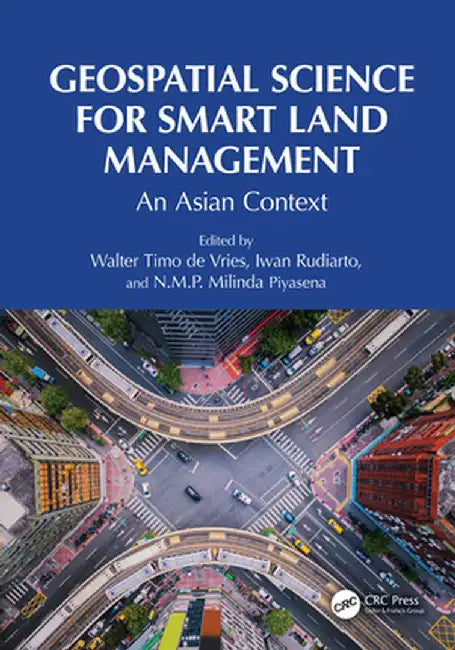 Geospatial Science for Smart Land Management: An Asian Context by Walter Timo de Vries