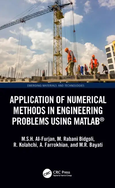 Application of Numerical Methods in Engineering Problems using MATLAB by M. S. H. Al-Furjan