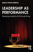 Leadership as Performance by Aponte-Moreno, Marco