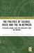 The Politics of Silence, Voice and the In-Between: Exploring Gender, Race and Insecurity from the Margins by Aliya Khalid