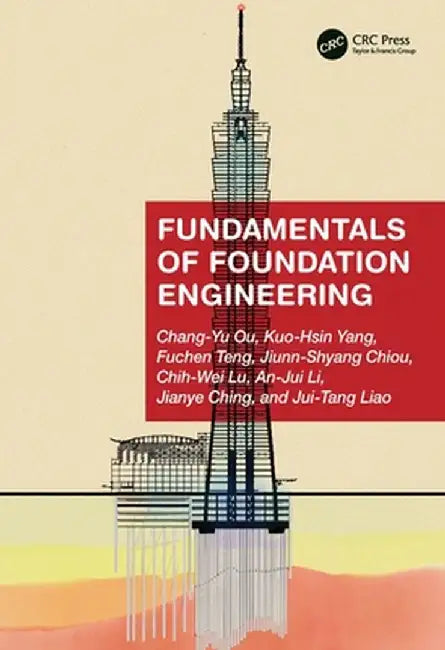 Fundamentals of Foundation Engineering by Ou, Chang-Yu