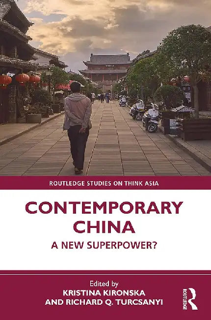 Contemporary China: A New Superpower? by Kironska, Kristina