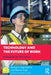 Technology and the Future of Work: Reshaping the Workplace by Balwant Singh Mehta
