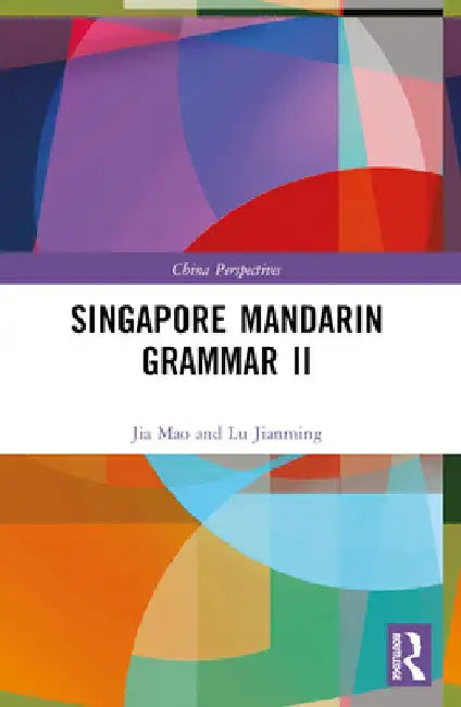 Singapore Mandarin Grammar II by Lu Jianming
