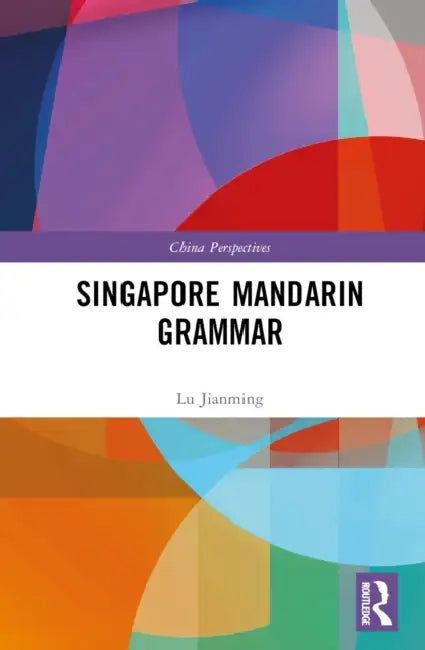 Singapore Mandarin Grammar by Lu Jianming