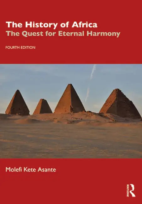 The History of Africa: The Quest for Eternal Harmony by Molefi Kete Asante