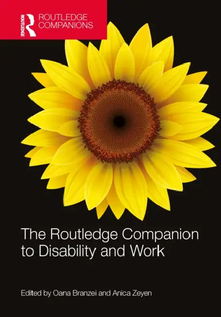 The Routledge Companion to Disability and Work by Oana Branzei