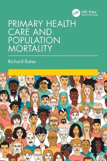 Primary Health Care and Population Mortality by Baker, Richard