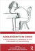 Adolescents in Crisis: A Psychoanalytic Approach to the Challenges of Adolescence by Emanuela Quagliata