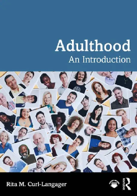Adulthood: An Introduction by Rita M. Curl-Langager