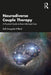 Neurodiverse Couple Therapy: A Practical Guide to Brain-Informed Care by Kelli Murgado-Willard