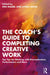 The Coach's Guide to Completing Creative Work: 40+ Tips for Working with Procrastination, Perfectionism and More by Eric Maisel