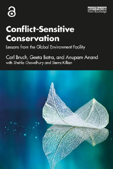 Conflict-Sensitive Conservation: Lessons from the Global Environment Facility by Carl Bruch