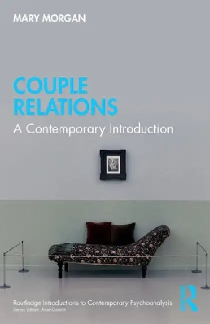 Couple Relations: A Contemporary Introduction by Mary Morgan
