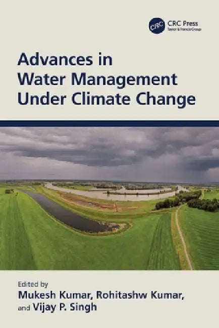 Advances in Water Management Under Climate Change by Mukesh Kumar