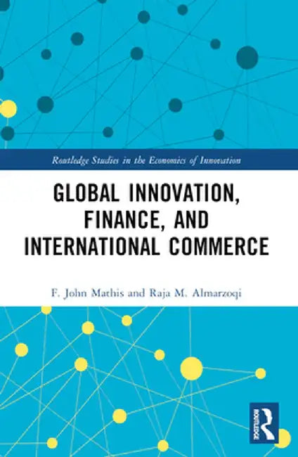 Global Innovation, Finance, and International Commerce by F. John Mathis
