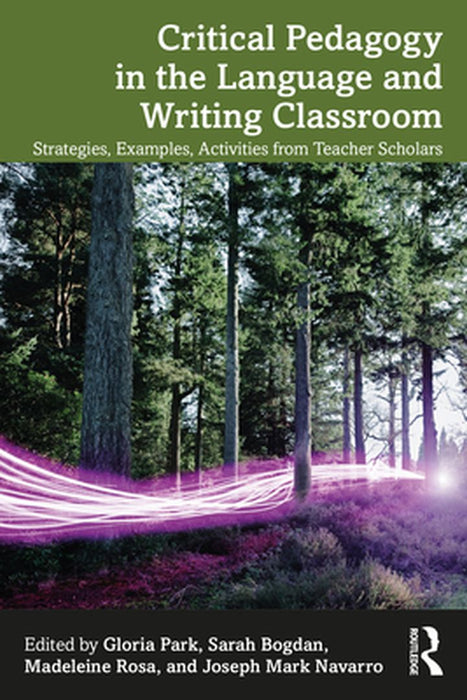 Critical Pedagogy in the Language and Writing Classroom by Park, Gloria