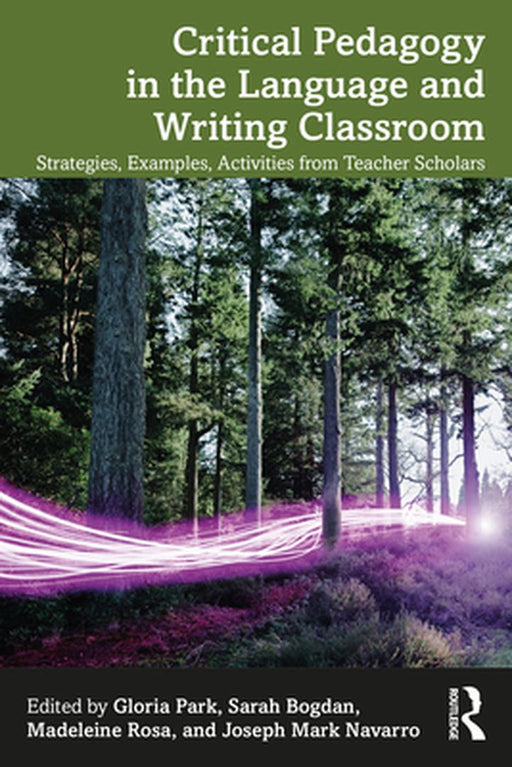 Critical Pedagogy in the Language and Writing Classroom by Park, Gloria