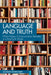 Language and Truth: What Makes Communication Reliable in a Post-Truth World by Jacques Moeschler