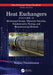 Heat Exchangers: Mechanical Design, Materials Selection, Nondestructive Testing, and Manufacturing Methods by Kuppan Thulukkanam