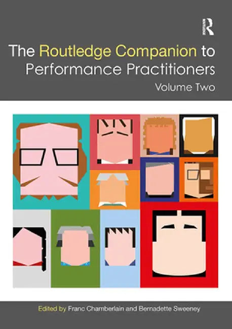 The Routledge Companion to Performance Practitioners: Volume Two by Franc Chamberlain
