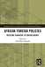 African Foreign Policies: Selecting Signifiers to Explain Agency by Paul-Henri Bischoff