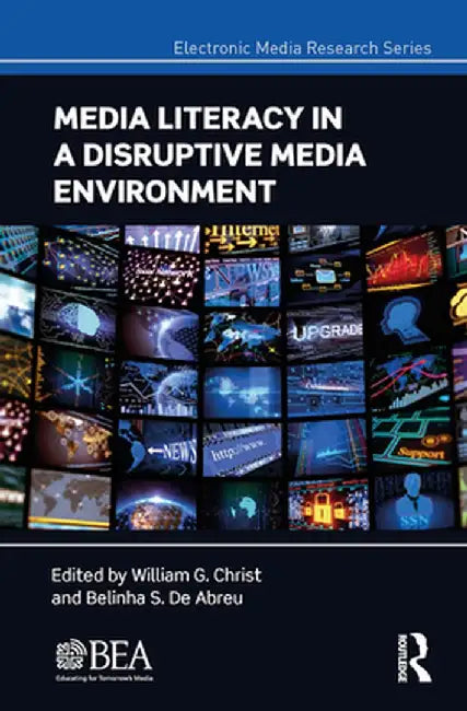 Media Literacy in a Disruptive Media Environment by William G. Christ