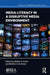 Media Literacy in a Disruptive Media Environment by William G. Christ