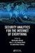 Security Analytics for the Internet of Everything by Mohuiddin Ahmed