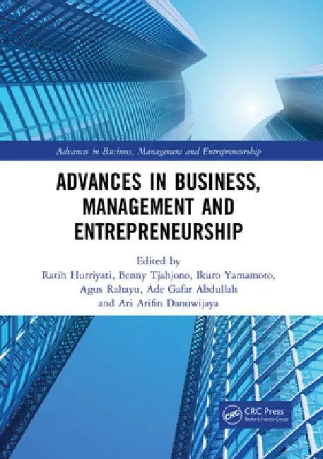 Advances in Business, Management and Entrepreneurship: Proceedings of the 3rd Global Conference on Business Management & Entrepreneurship (Gc-Bme 3), by Ratih Hurriyati