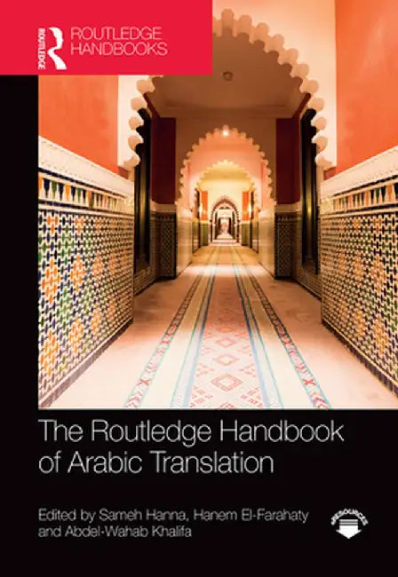 The Routledge Handbook of Arabic Translation by Sameh Hanna