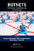 Botnets: Architectures, Countermeasures, and Challenges by Georgios Kambourakis