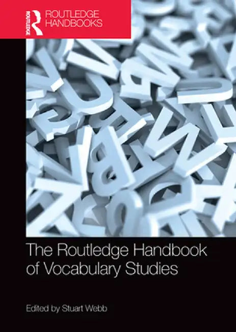 The Routledge Handbook of Vocabulary Studies by Stuart Webb